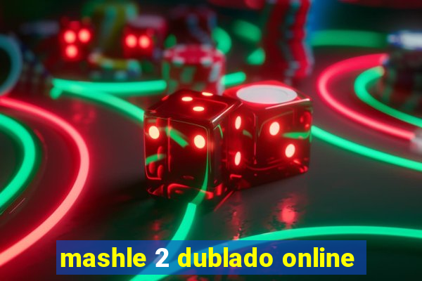 mashle 2 dublado online